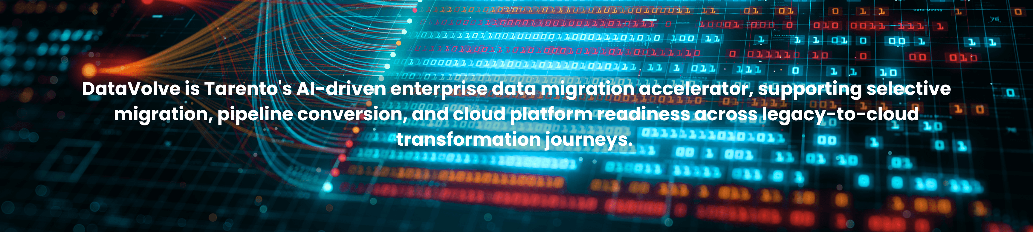 DataVolve is Tarento's AI-driven enterprise data migration accelerator, supporting selective migration, pipeline conversion, and cloud platform readiness across legacy-to-cloud transformation jour.png