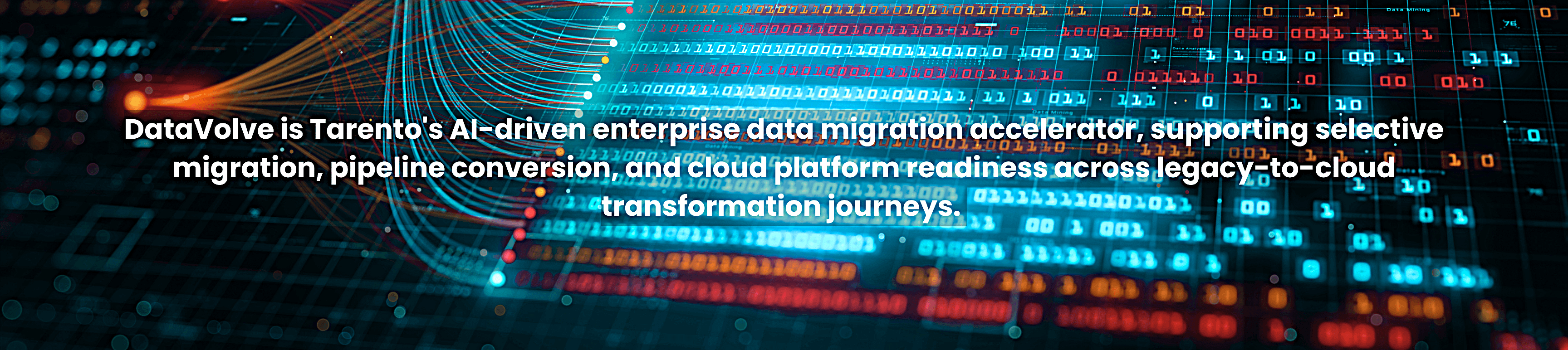 DataVolve is Tarento's AI-driven enterprise data migration accelerator, supporting selective migration, pipeline conversion, and cloud platform readiness across legacy-to-cloud transformation jour.png