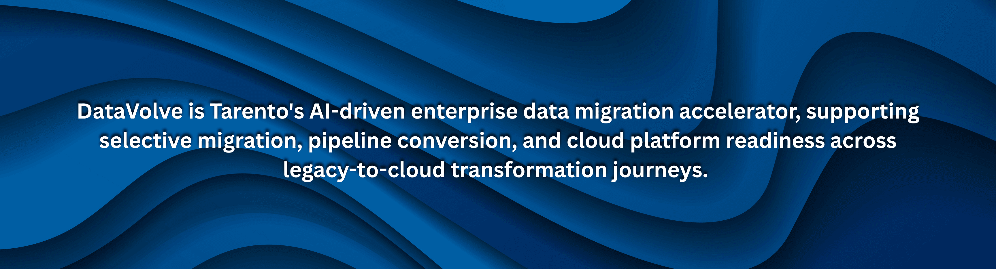 DataVolve is Tarento's AI-driven enterprise data migration accelerator, supporting selective migration, pipeline conversion, and cloud platform readiness across legacy-to-cloud transformation jour.png